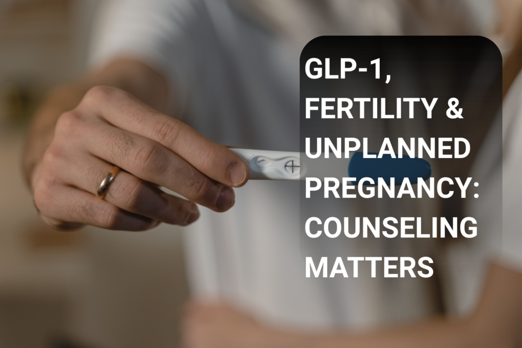 glp1 fertility unplanned pregnancy counseling